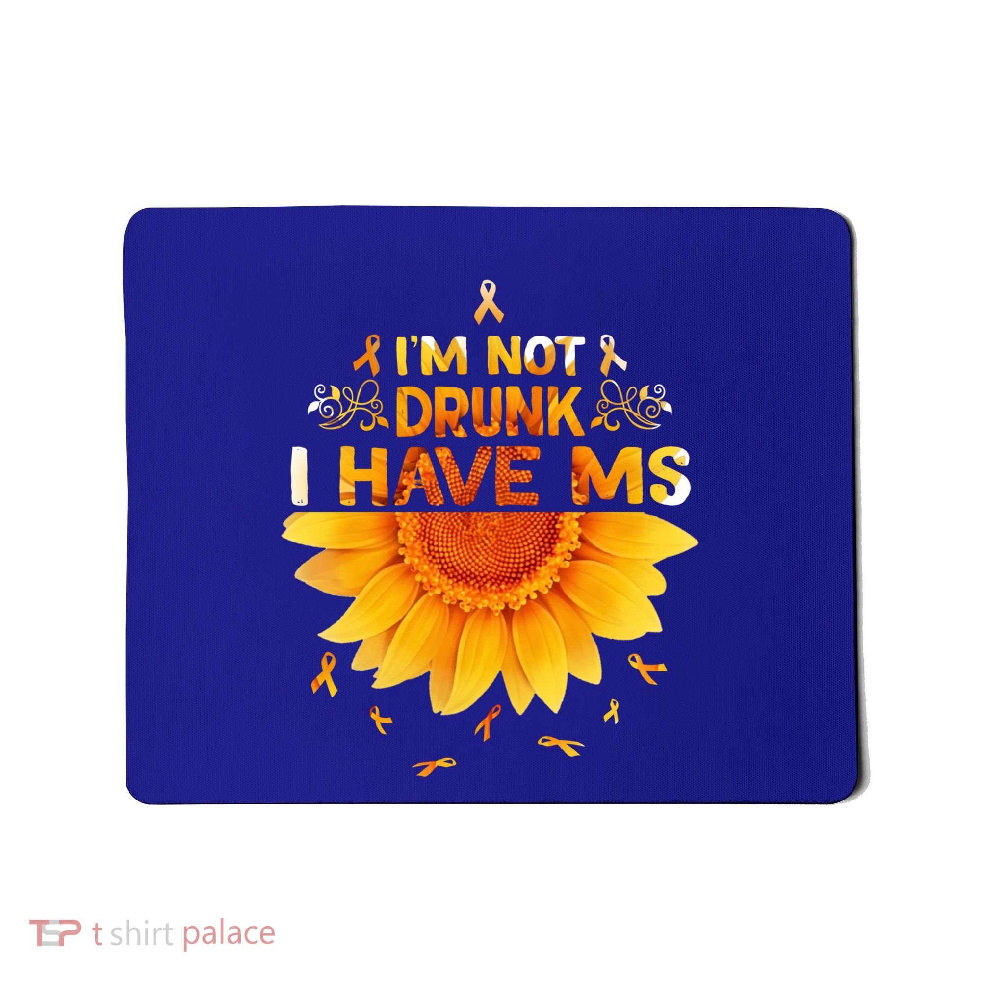Multiple Sclerosis Sunflower I'm Not Drunk I Have Ms Gift Mousepad