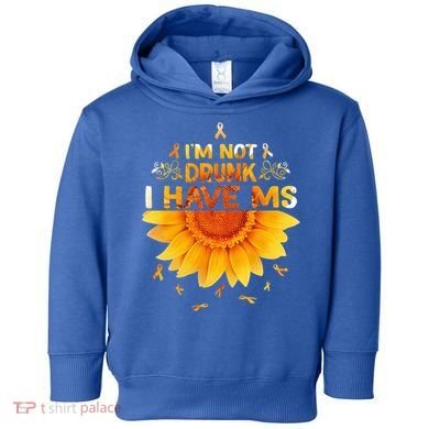 Multiple Sclerosis Sunflower I'm Not Drunk I Have Ms Gift Toddler Hoodie