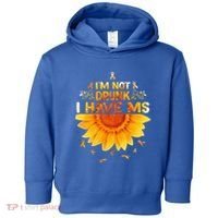 Multiple Sclerosis Sunflower I'm Not Drunk I Have Ms Gift Toddler Hoodie thumb 0