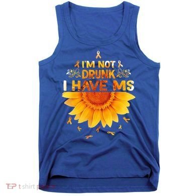 Multiple Sclerosis Sunflower I'm Not Drunk I Have Ms Gift Tank Top