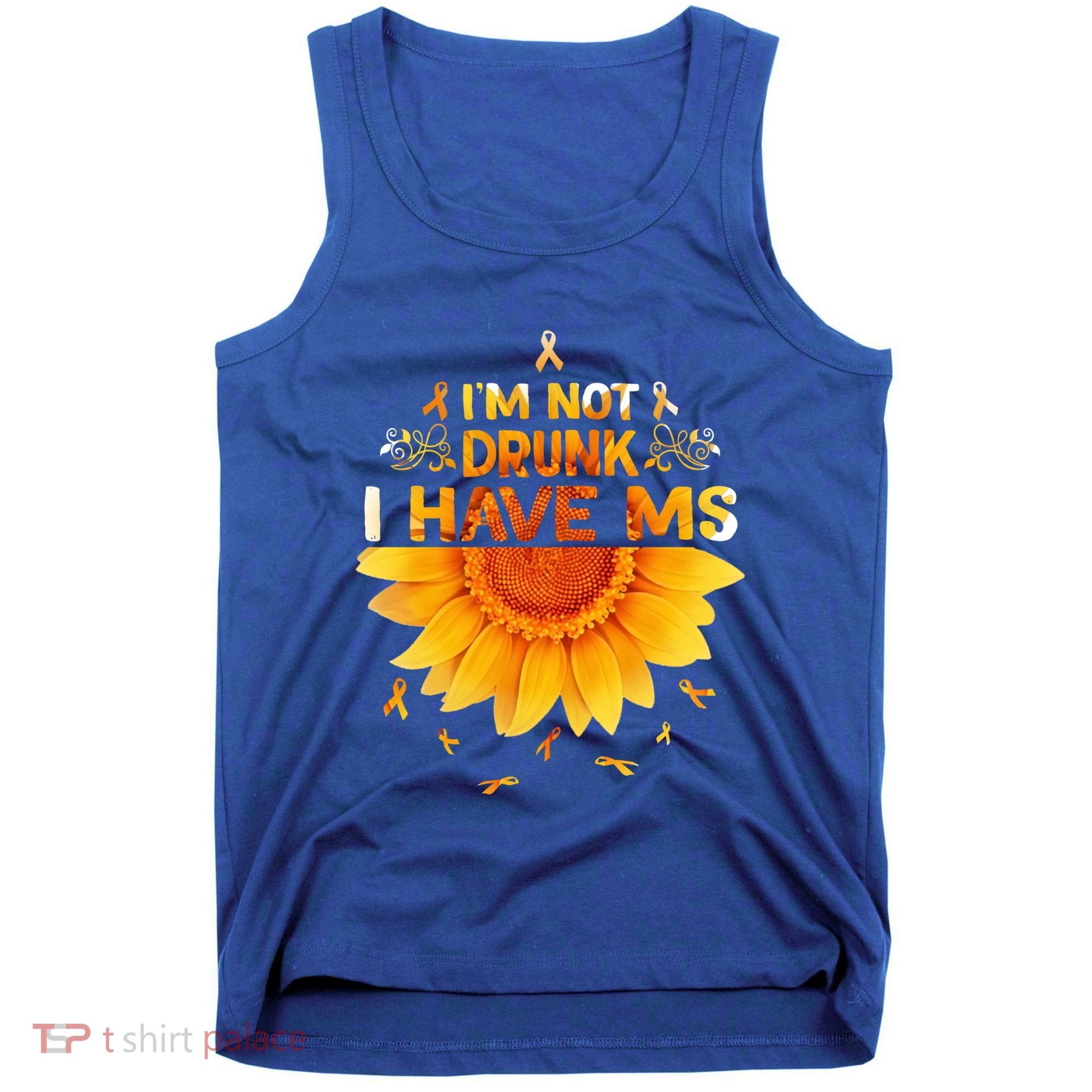 Multiple Sclerosis Sunflower I'm Not Drunk I Have Ms Gift Tank Top