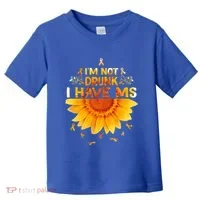 Multiple Sclerosis Sunflower I'm Not Drunk I Have Ms Gift Toddler T-Shirt thumb 0