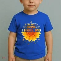 Multiple Sclerosis Sunflower I'm Not Drunk I Have Ms Gift Toddler T-Shirt thumb 2