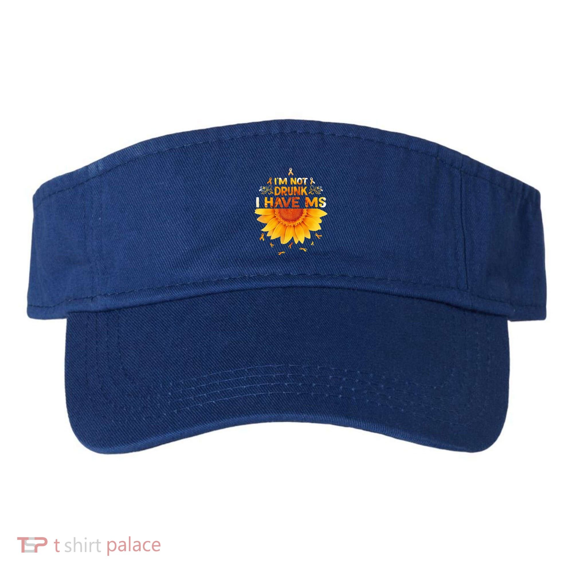 Multiple Sclerosis Sunflower I'm Not Drunk I Have Ms Gift Visor
