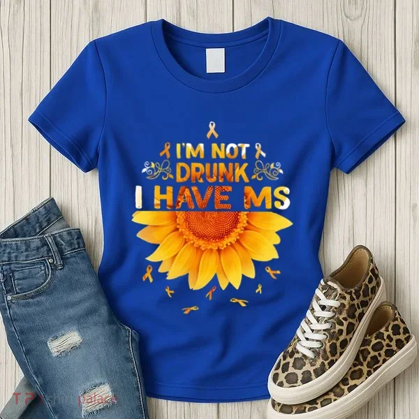 Multiple Sclerosis Sunflower I'm Not Drunk I Have Ms Gift Women's T-Shirt