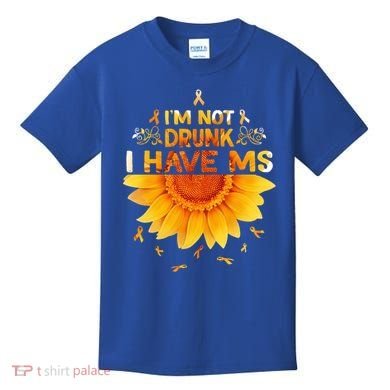 Multiple Sclerosis Sunflower I'm Not Drunk I Have Ms Gift Kids T-Shirt