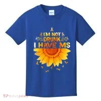 Multiple Sclerosis Sunflower I'm Not Drunk I Have Ms Gift Kids T-Shirt thumb 0