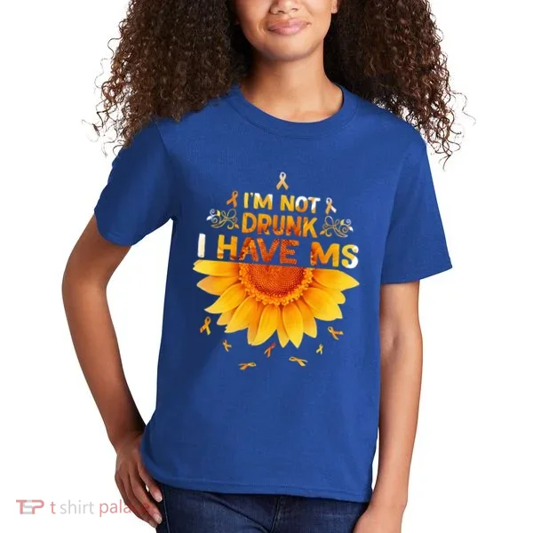 Multiple Sclerosis Sunflower I'm Not Drunk I Have Ms Gift Kids T-Shirt