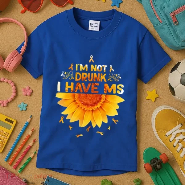 Multiple Sclerosis Sunflower I'm Not Drunk I Have Ms Gift Kids T-Shirt