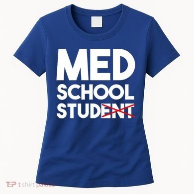 Med School Student Stud Funny Medical School Doctor Cute Gift Women's T-Shirt