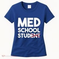 Med School Student Stud Funny Medical School Doctor Cute Gift Women's T-Shirt thumb 0