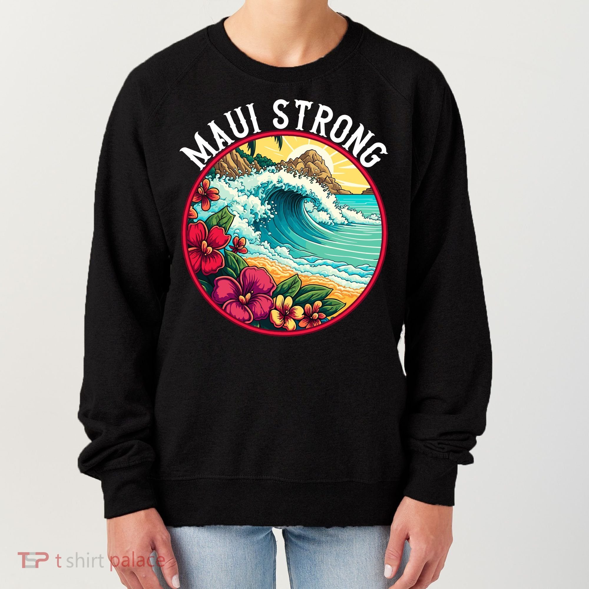 Maui Strong Support For Hawaii Fire Victims Hawaii Fires Lahaina Fires Women's Sweatshirt