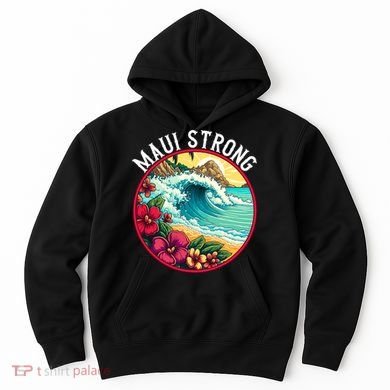 Maui Strong Support For Hawaii Fire Victims Hawaii Fires Lahaina Fires Hoodie