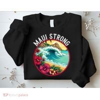 Maui Strong Support For Hawaii Fire Victims Hawaii Fires Lahaina Fires Sweatshirt thumb 2