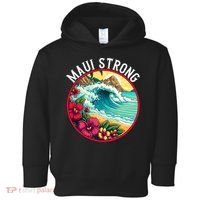 Maui Strong Support For Hawaii Fire Victims Hawaii Fires Lahaina Fires Toddler Hoodie thumb 0