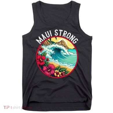 Maui Strong Support For Hawaii Fire Victims Hawaii Fires Lahaina Fires Tank Top