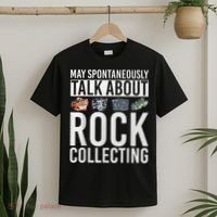May Spontaneously Talk About Rock Collecting Geology T-Shirt thumb 2