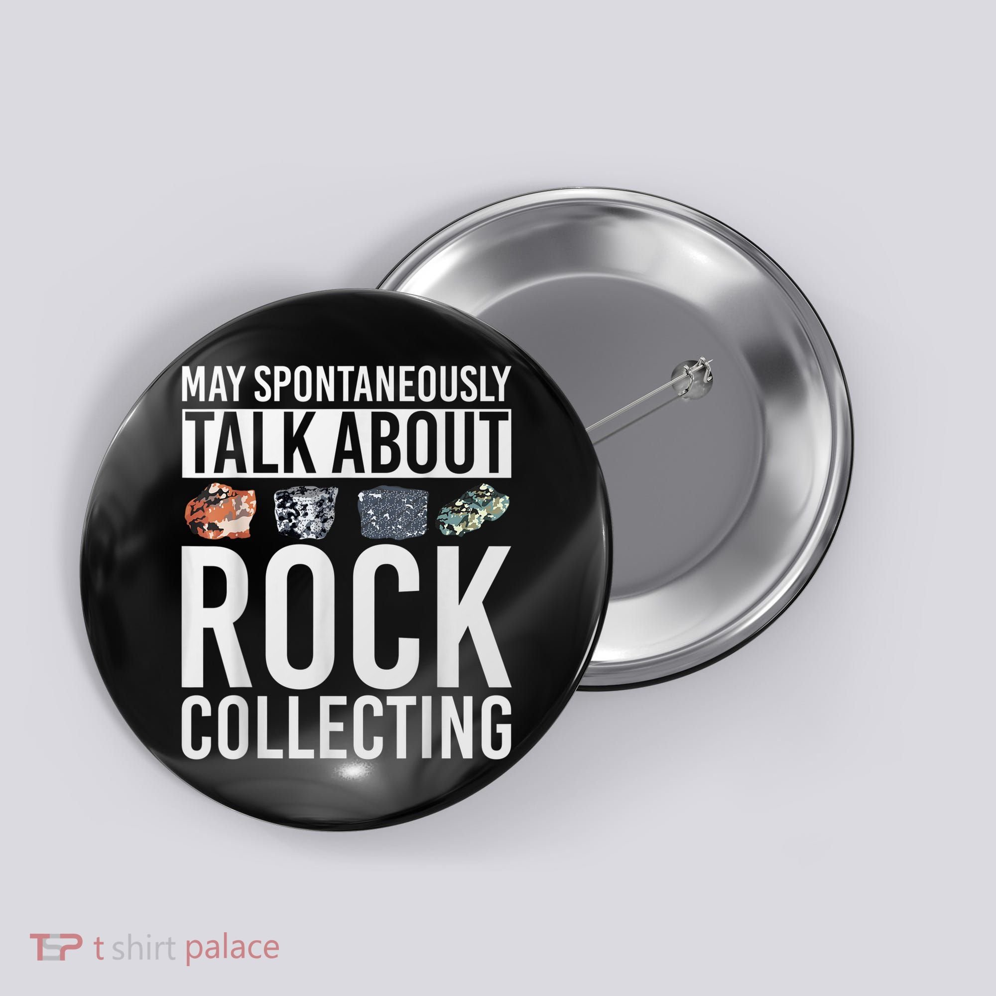 May Spontaneously Talk About Rock Collecting Geology Button