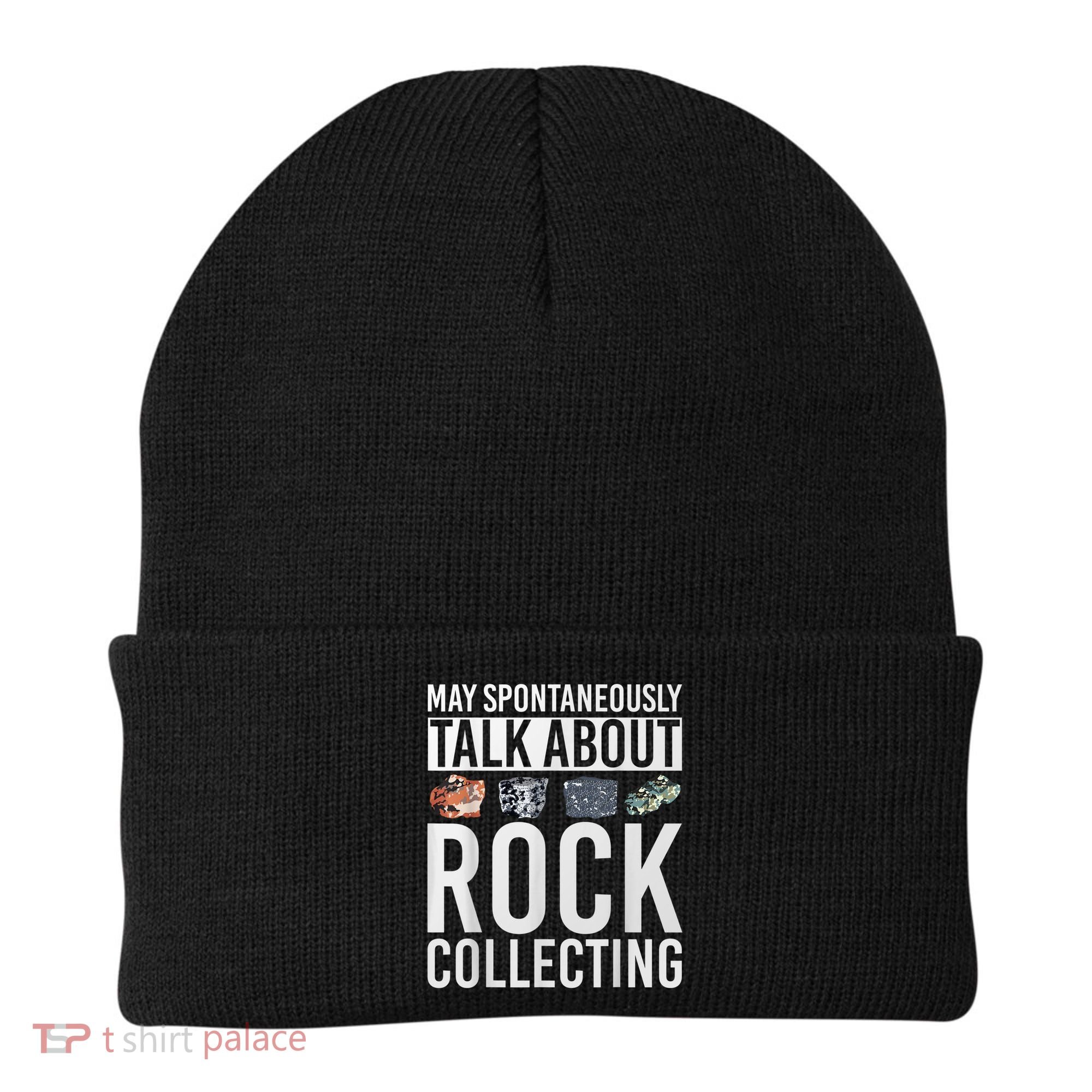 May Spontaneously Talk About Rock Collecting Geology Beanie