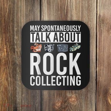May Spontaneously Talk About Rock Collecting Geology Coaster