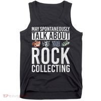 May Spontaneously Talk About Rock Collecting Geology Tank Top thumb 0
