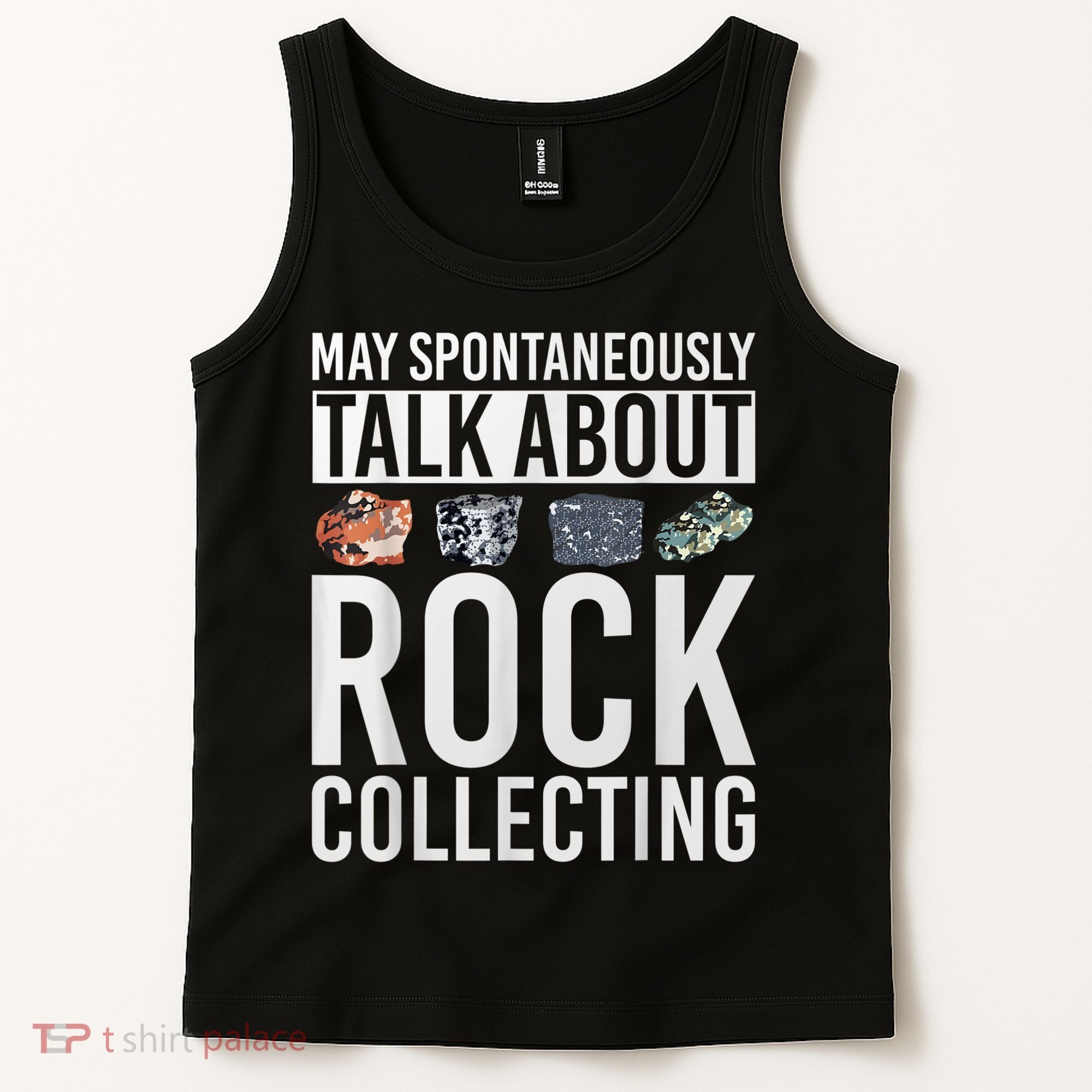 May Spontaneously Talk About Rock Collecting Geology Tank Top