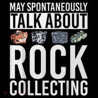 May Spontaneously Talk About Rock Collecting Geology Women's T-Shirt thumb 6