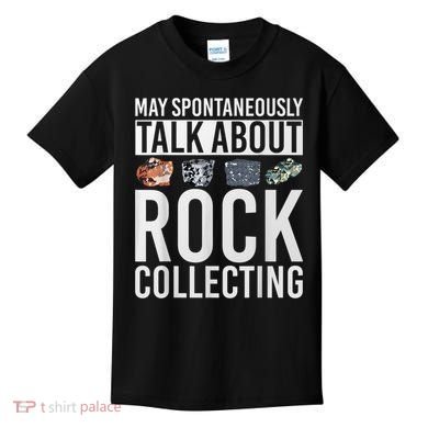 May Spontaneously Talk About Rock Collecting Geology Kids T-Shirt