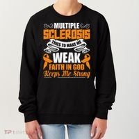 Multiple Sclerosis Tries To Make Me Weak Faith In God Women's Sweatshirt thumb 0
