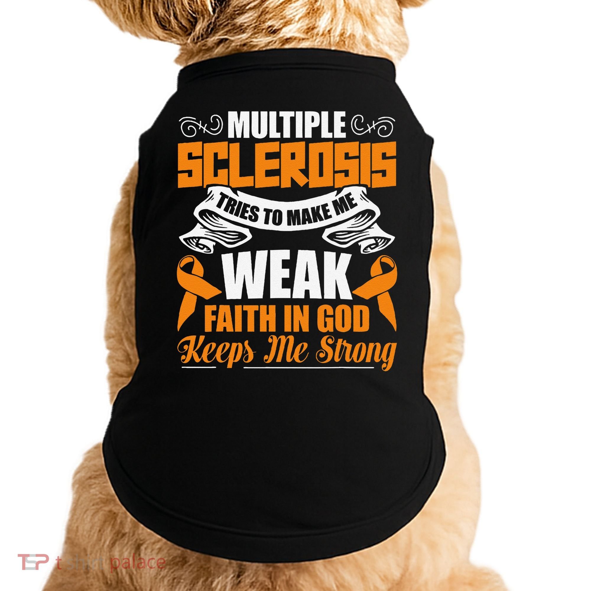 Multiple Sclerosis Tries To Make Me Weak Faith In God Doggie Tank