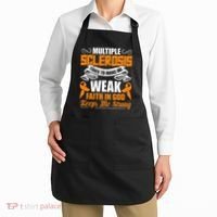 Multiple Sclerosis Tries To Make Me Weak Faith In God Apron thumb 2