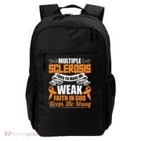 Multiple Sclerosis Tries To Make Me Weak Faith In God Backpack thumb 0