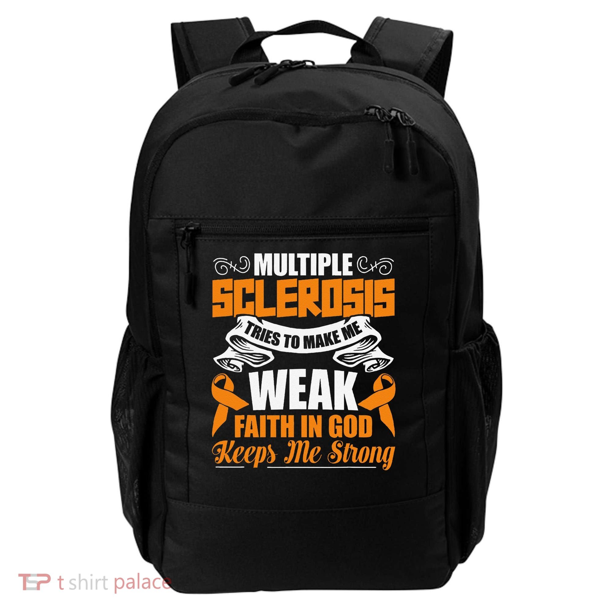 Multiple Sclerosis Tries To Make Me Weak Faith In God Backpack