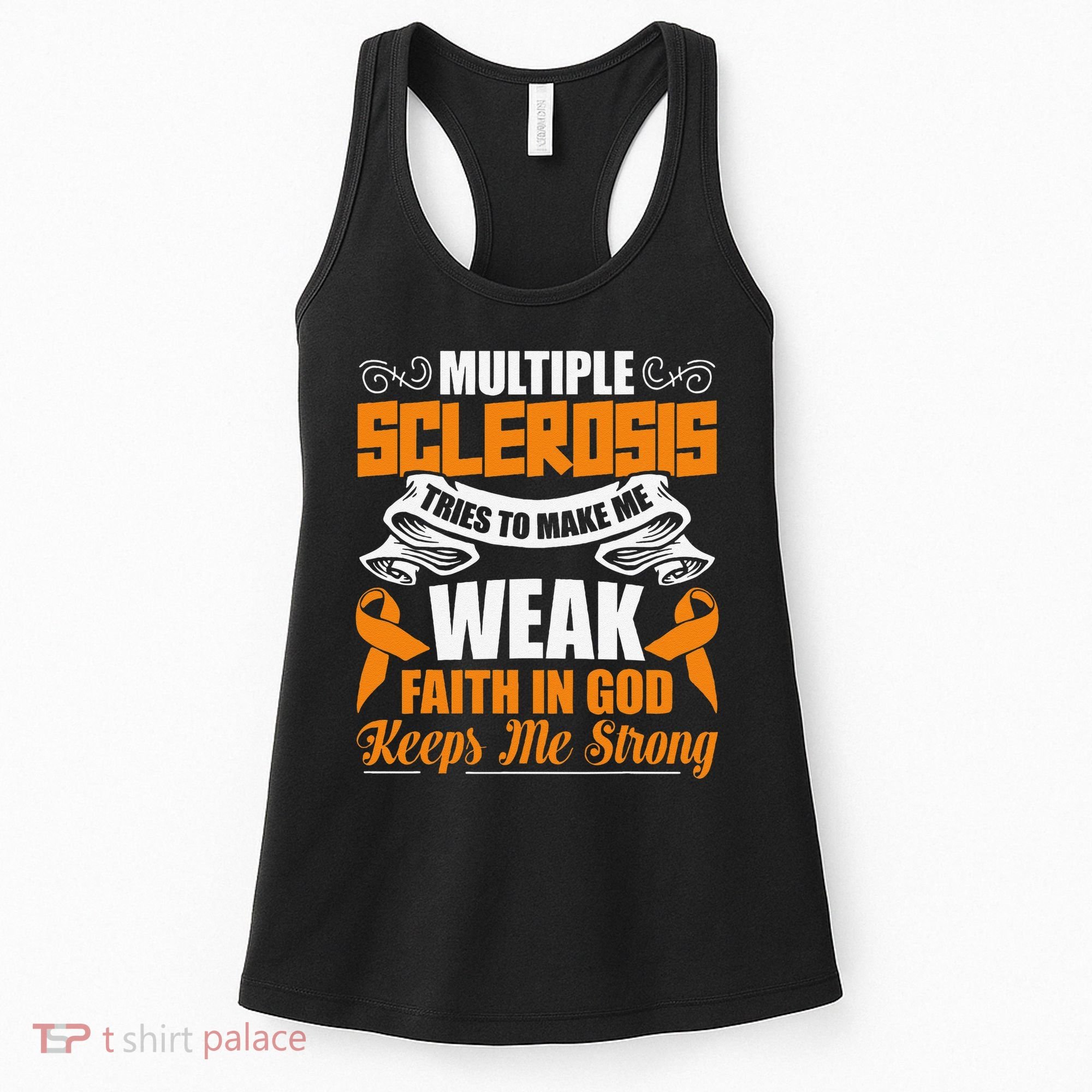 Multiple Sclerosis Tries To Make Me Weak Faith In God Women's Tank Top
