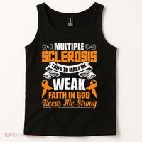 Multiple Sclerosis Tries To Make Me Weak Faith In God Tank Top thumb 2