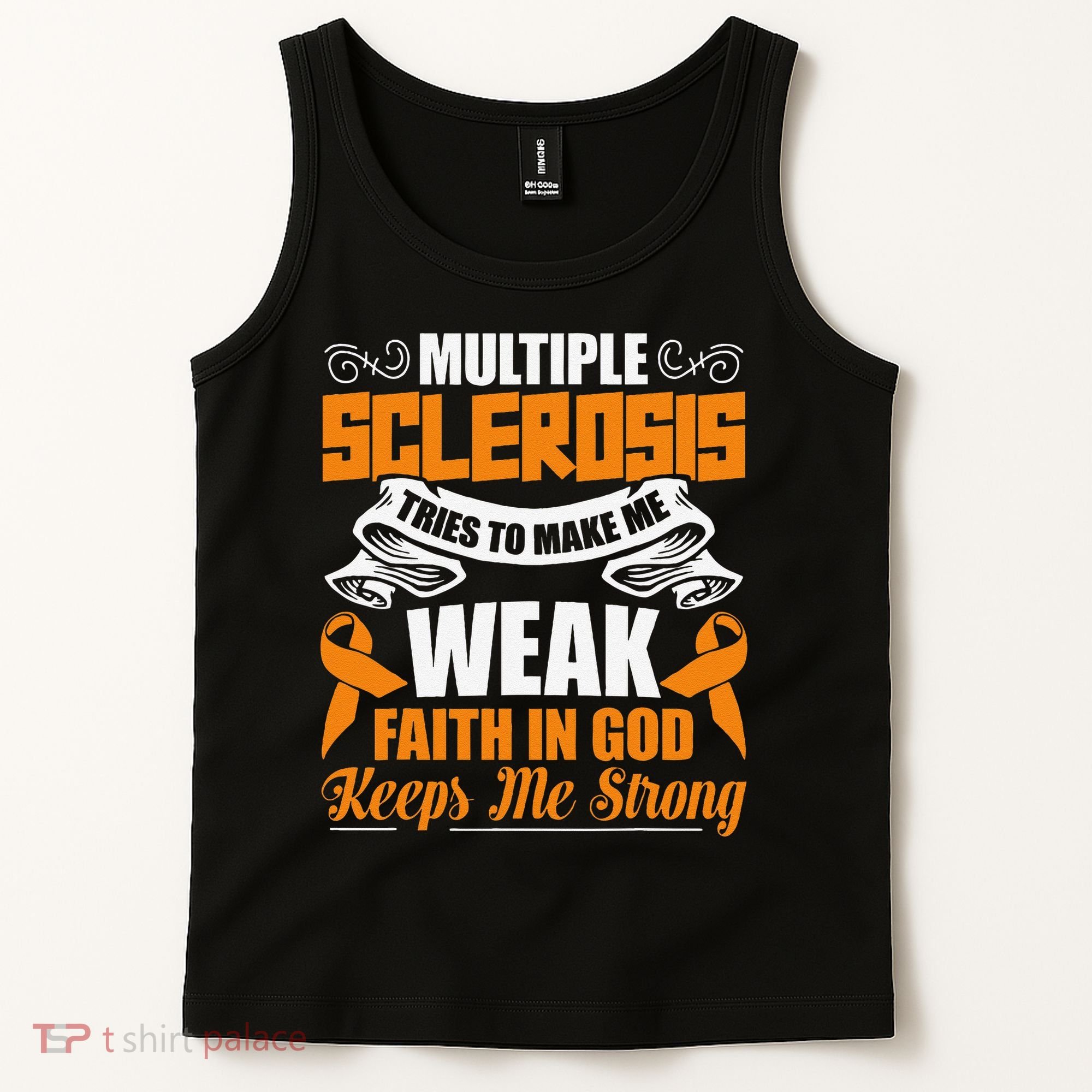 Multiple Sclerosis Tries To Make Me Weak Faith In God Tank Top