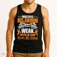 Multiple Sclerosis Tries To Make Me Weak Faith In God Tank Top thumb 3