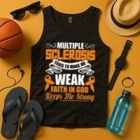 Multiple Sclerosis Tries To Make Me Weak Faith In God Tank Top thumb 4