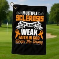 Multiple Sclerosis Tries To Make Me Weak Faith In God Golf Towel thumb 1