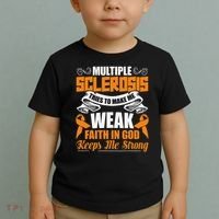 Multiple Sclerosis Tries To Make Me Weak Faith In God Toddler T-Shirt thumb 2