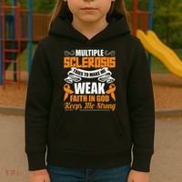 Multiple Sclerosis Tries To Make Me Weak Faith In God Kids Hoodie thumb 3