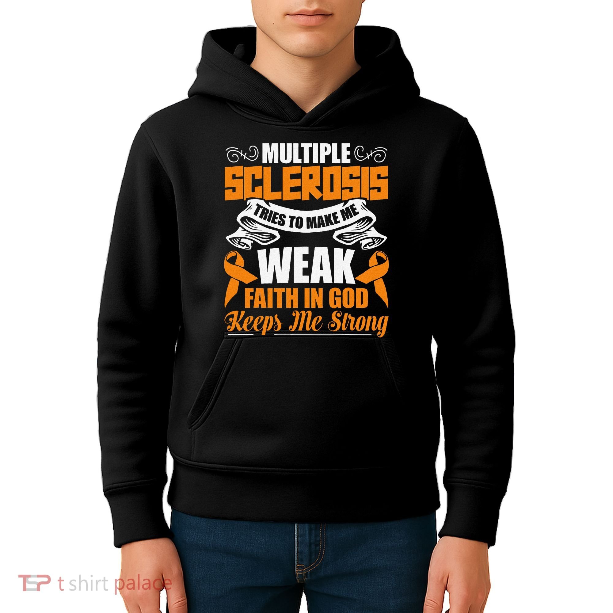 Multiple Sclerosis Tries To Make Me Weak Faith In God Kids Hoodie