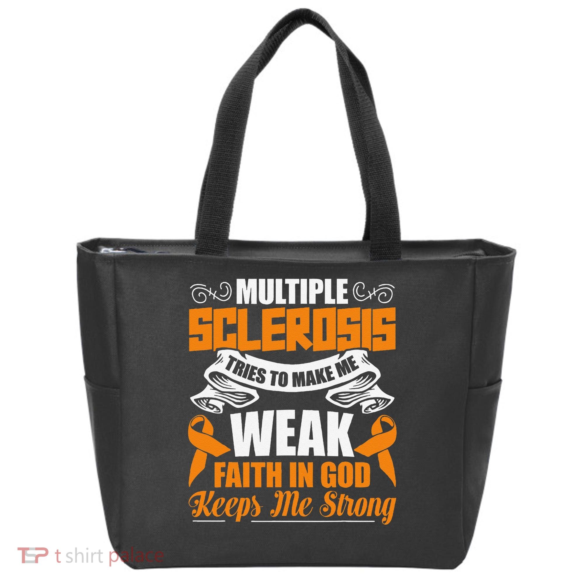 Multiple Sclerosis Tries To Make Me Weak Faith In God Tote Bag