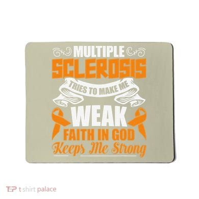Multiple Sclerosis Tries To Make Me Weak Faith In God Mousepad