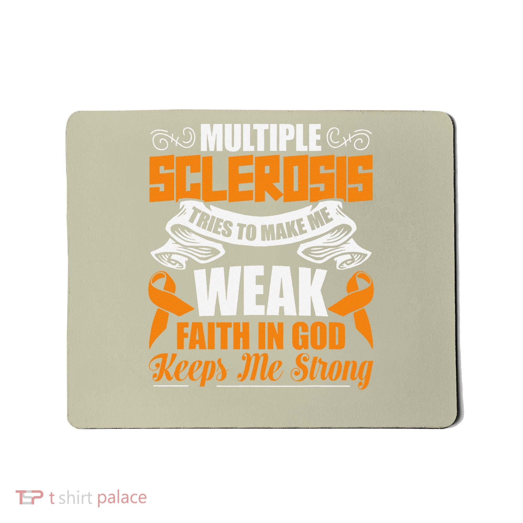 Multiple Sclerosis Tries To Make Me Weak Faith In God Mousepad