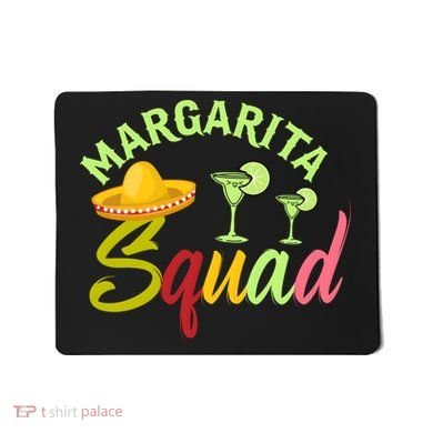 Margarita Squad T Mousepad