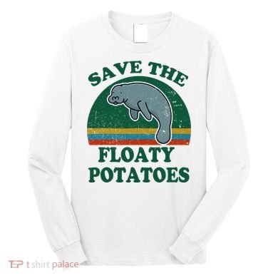 Manatee Save The Floaty Potatoes Funny Chubby Mermaid Long Sleeve Shirt
