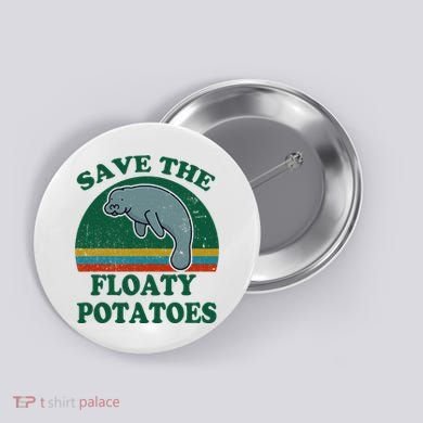 Manatee Save The Floaty Potatoes Funny Chubby Mermaid Button