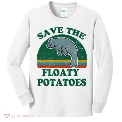 Manatee Save The Floaty Potatoes Funny Chubby Mermaid Kids Long Sleeve Shirt