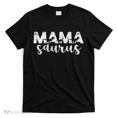 Mama Saurus T Rex Dinosaur Mama Saurus Mother's Day Best Mom T-Shirt
